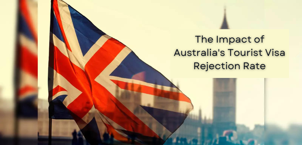 The Impact of Australia's Tourist Visa Rejection Rate